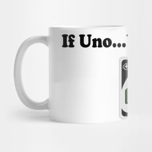 If You Know Uno Mug